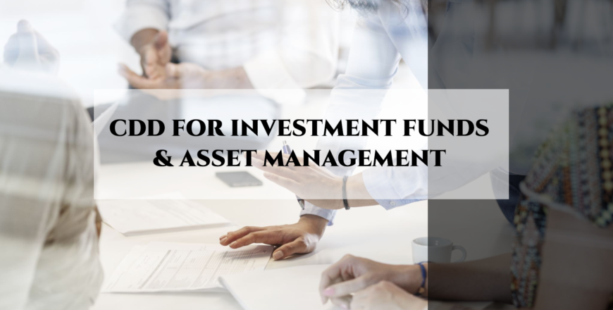 CDD for Investment Funds & Asset Management (CDD-IFAM)