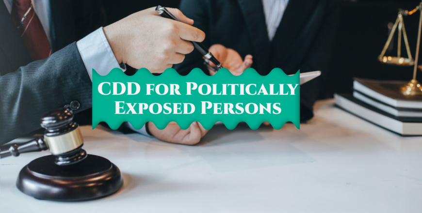 CDD for Politically Exposed Persons (CDD-PEP)